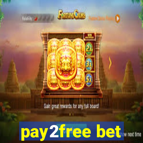 pay2free bet